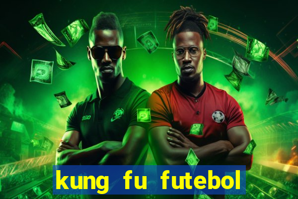 kung fu futebol clube filme completo dublado download via mega